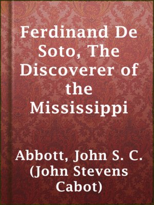 cover image of Ferdinand De Soto, The Discoverer of the Mississippi